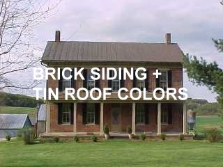 Brick siding and roof tin colors